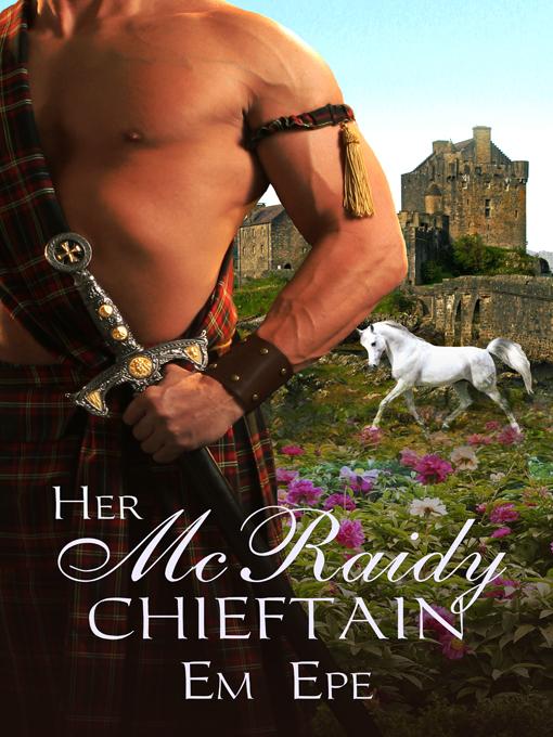 Title details for Her McRaidy Chieftain by Em Epe - Available